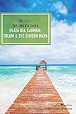 Explorer's Guide Playa del Carmen, Tulum & the Riviera Maya (Explorer's Complete) [Idioma Inglés]: 0