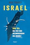 Israel: Guía útil del país más incomprendido del mundo