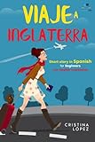 Viaje a Inglaterra: Bilingual Spanish short story for Beginners with English translation (Los viajes de Marta)