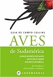Aves de Sudamerica - Guia de Campo Collins