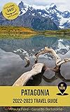 Patagonia Travel Guide: 2022 - 2023 (Be There) (English Edition)
