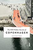 The 500 Hidden Secrets of Copenhagen [Idioma Inglés]