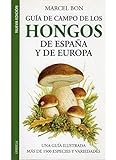 GUIA CAMPO HONGOS DE ESPAÑA Y EUROPA (GUIAS DEL NATURALISTA-HONGOS Y PLANTAS CRIPTÓGAMAS)