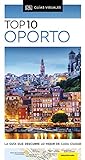 Oporto (Guías Visuales TOP 10): La guía que descubre lo mejor de cada ciudad