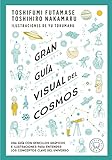 Gran guía visual del cosmos: Una guía con sencillos gráficos e ilustraciones para entender los conceptos clave del universo