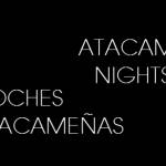Atacama nightsky – Noches atacameñas
