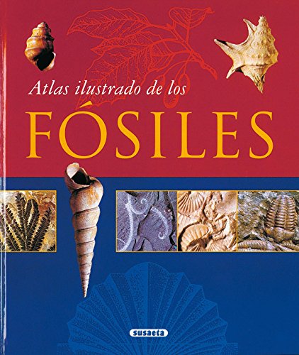 Atlas Ilustrado De Los Fosiles/ Illustrated Atlas of Fossils (Spanish Edition) 1