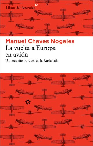 La vuelta a Europa en avion: Un pequeno burgues en la Rusia roja (Spanish Edition) 2
