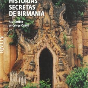 Historias secretas de Birmania: A la sombra de George Orwell (HETERODOXOS) 2