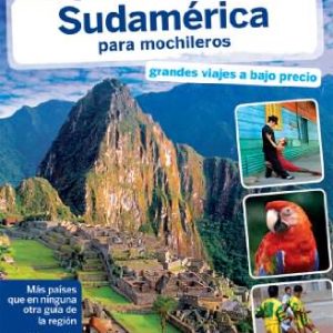 Lonely Planet Sudamerica para Mochileros (Travel Guide) (Spanish Edition) 12